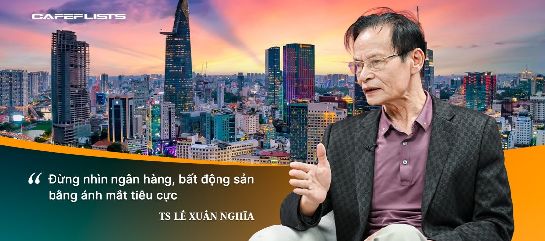 TS Lê Xuân Nghĩa: Lãi suất cao kỳ hạn ngắn thì không thể nào làm được công nghiệp, khoa học công nghệ, chỉ có làm bất động sản mới chịu nổi- Ảnh 1.